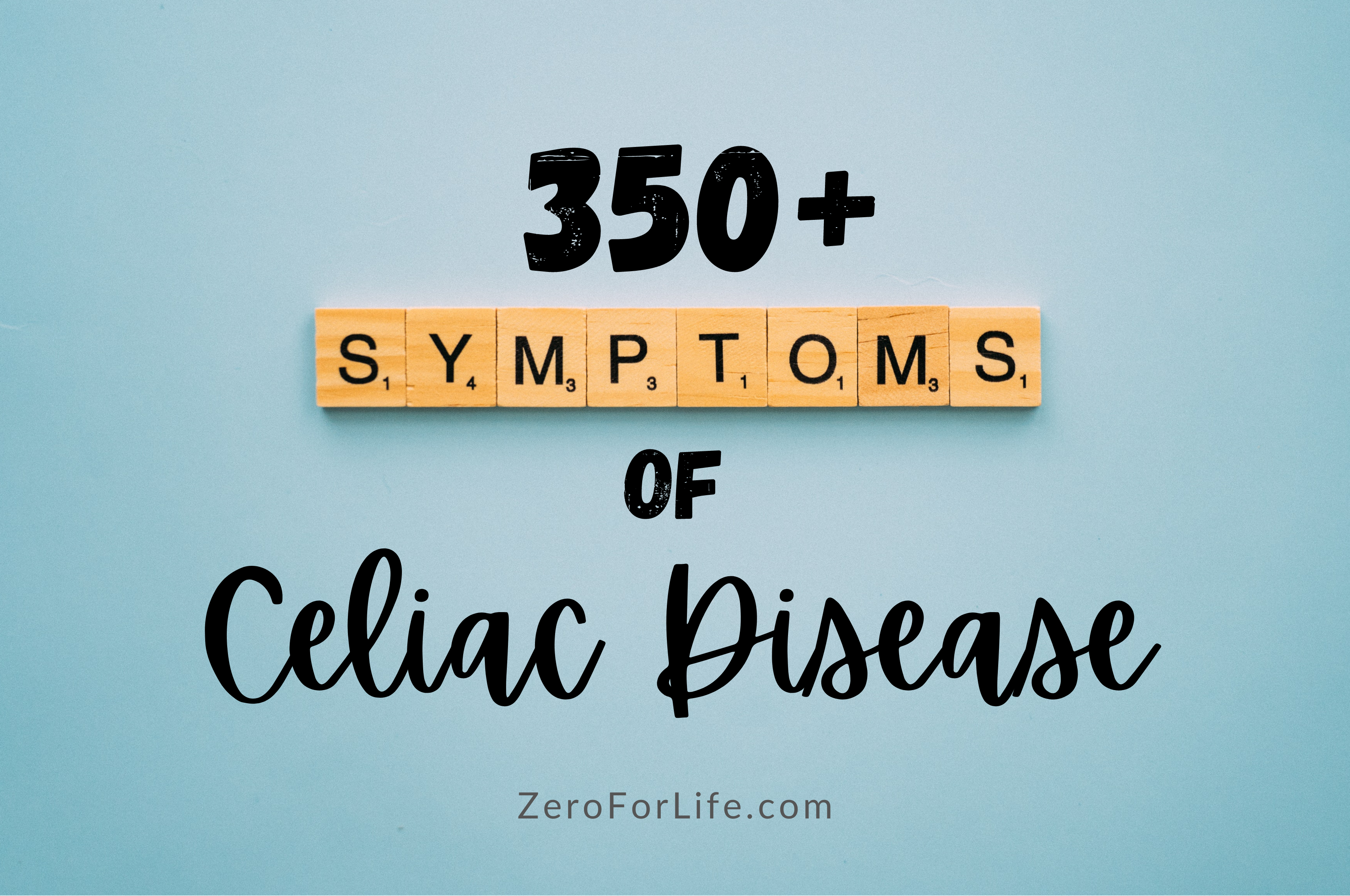 350+ Symptoms of Celiac Disease